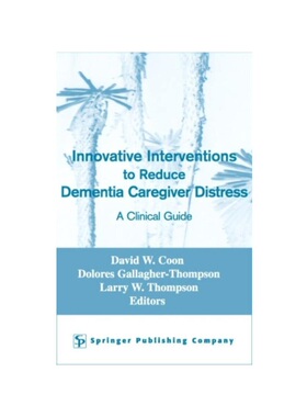 按需印刷不退不换Innovative Interventions to Reduce Dementia Caregiver Distress[9780826148018]