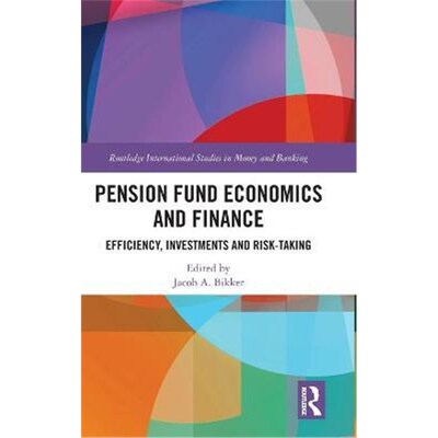 按需印刷不退不换Pension Fund Economics and Finance:Efficiency, Investments and Risk-Taking[9781138656802]