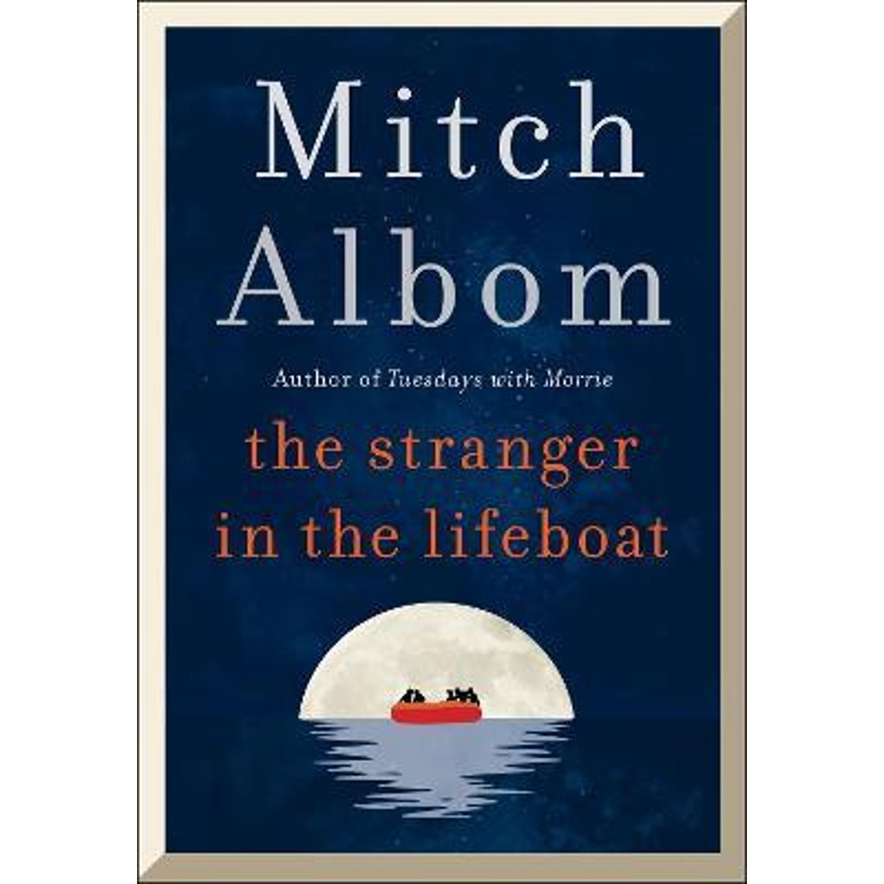 现货 The Stranger in the Lifeboat 英文原版 救生艇上的陌生人 Mitch Albom 米奇·阿尔博姆 【上海外文书店】