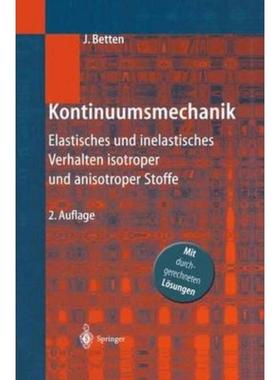 预订【德语】 Kontinuumsmechanik:Elastisches und inelastisches Verhalten isotroper und anisotrope