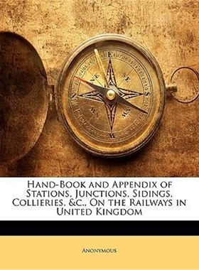 预订Hand-Book and Appendix of Stations, Junctions, Sidings, Collieries, &C., on the Railways in United Kingdom