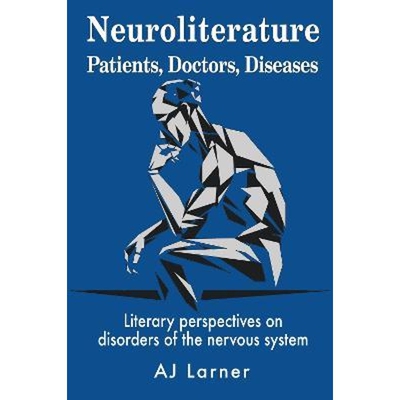 预订不退不换Neuroliterature Patients, Doctors, Diseases:Literary perspectives on disorders of the nervous system