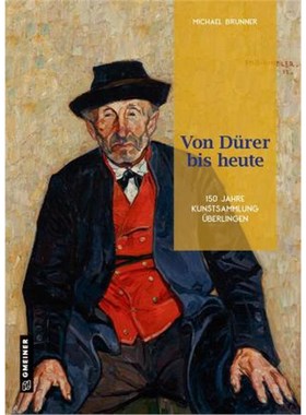 预订【德语】 Von Dürer bis heute:150 Jahre Kunstsammlung Überlingen