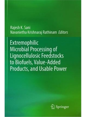 预订Extremophilic Microbial Processing of Lignocellulosic Feedstocks to Biofuels, Value-Added Products, and Usable P