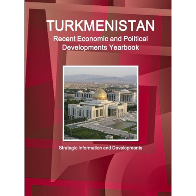 按需印刷 Turkmenistan Recent Economic and Political Developm
