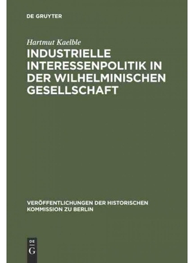 按需印刷DEG Industrielle Interessenpolitik in der Wilhelminischen Gesellschaft[9783110004687]