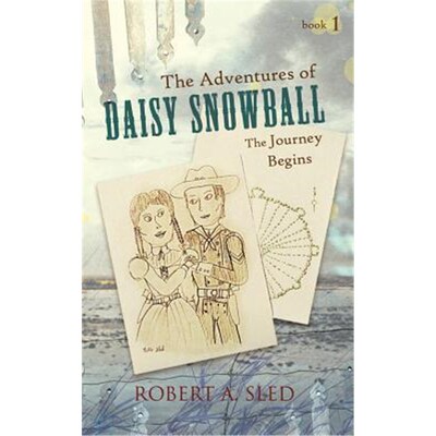 按需印刷The Adventures of DAISY SNOWBALL:The Journey Begins[9781426974243]