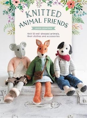 预订Knitted Animal Friends:Over 40 knitting patterns for adorable animal dolls, their clothes and accessories