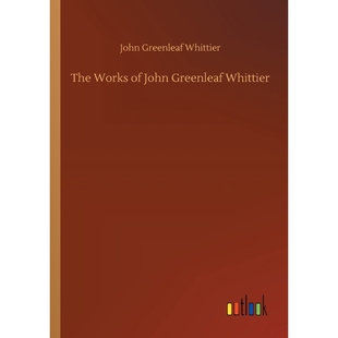 John Greenleaf Whittier 按需印刷The 9783732656004 Works