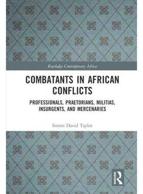 按需印刷不退不换TF Combatants in African Conflicts[9781138475984]