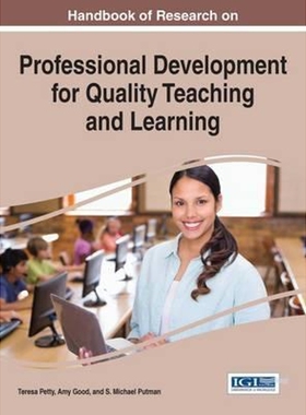 按需印刷不退不换Handbook of Research on Professional Development for Quality Teaching and Learning[9781522502043]