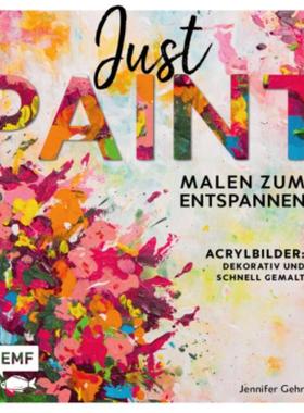 预订【德语】 Just paint - Malen zum Entspannen:Acrylbilder: Dekorativ und schnell gemalt