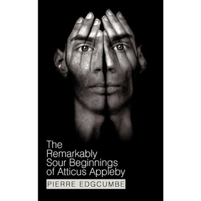按需印刷The Remarkably Sour Beginnings of Atticus Appleby[9781452030128]