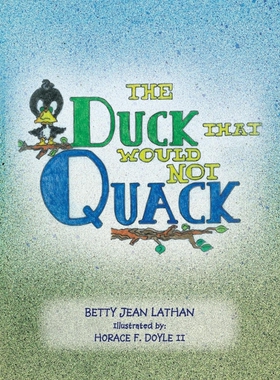 按需印刷不退不换The Duck That Would Not Quack[9781462891818]