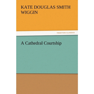 按需印刷A Cathedral Courtship[9783847213611]