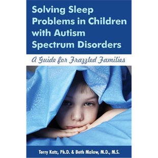 预订Solving Sleep Problems in Children with Autism Spectrum Disorders:A Guide for Frazzled Families