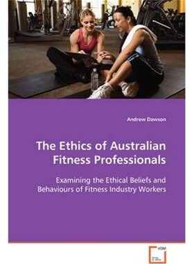按需印刷不退不换The Ethics of Australian Fitness Professionals[9783639107012]