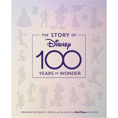 现货The Story of Disney: 100 Years of Wonder  迪士尼的故事 百年奇迹 艺术设定画集 英文原版 【外文书店】