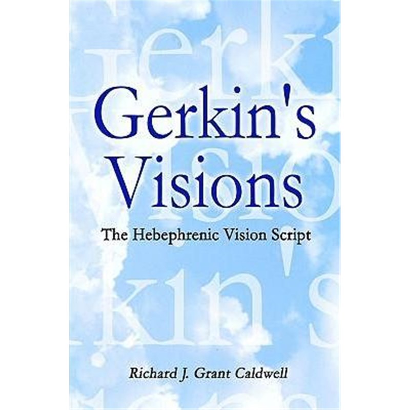 按需印刷Gerkin's Visions: the Hebephrenic Vision Script[9781410772381]