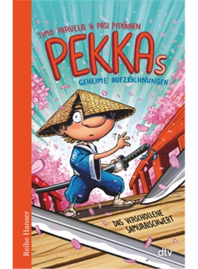 预订【德语】Pekkas geheime Aufzeichnungen Das verschollene Samuraischwert[9783423627306]