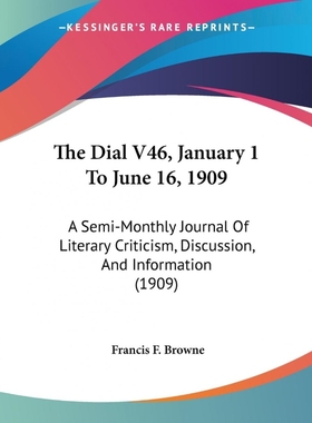 按需印刷The Dial V46, January 1 To June 16, 1909[9781160712699]