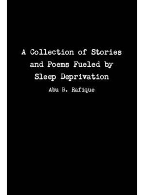 按需印刷A Collection of Stories and Poems Fueled by Sleep Deprivation[9781365437991]