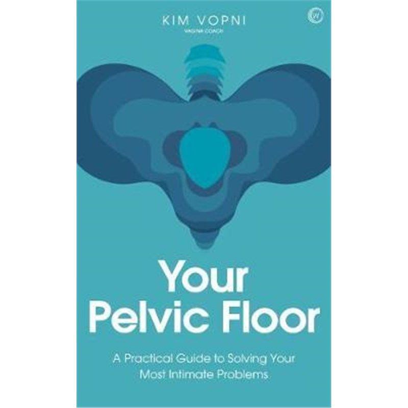 预订your pelvic floor:a practical guide to solving your most