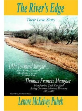 按需印刷The River's Edge:Libby Townsend Meagher and Thomas Francis Meagher Their Love Story[9780595378470]