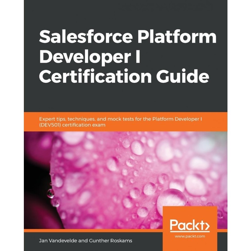 按需印刷不退不换Salesforce Platform Developer I Certification Guide[9781789802078]