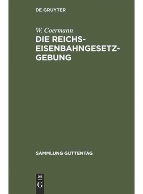 按需印刷不退不换DEG Die Reichs Eisenbahngesetzgebung[9783111229430]