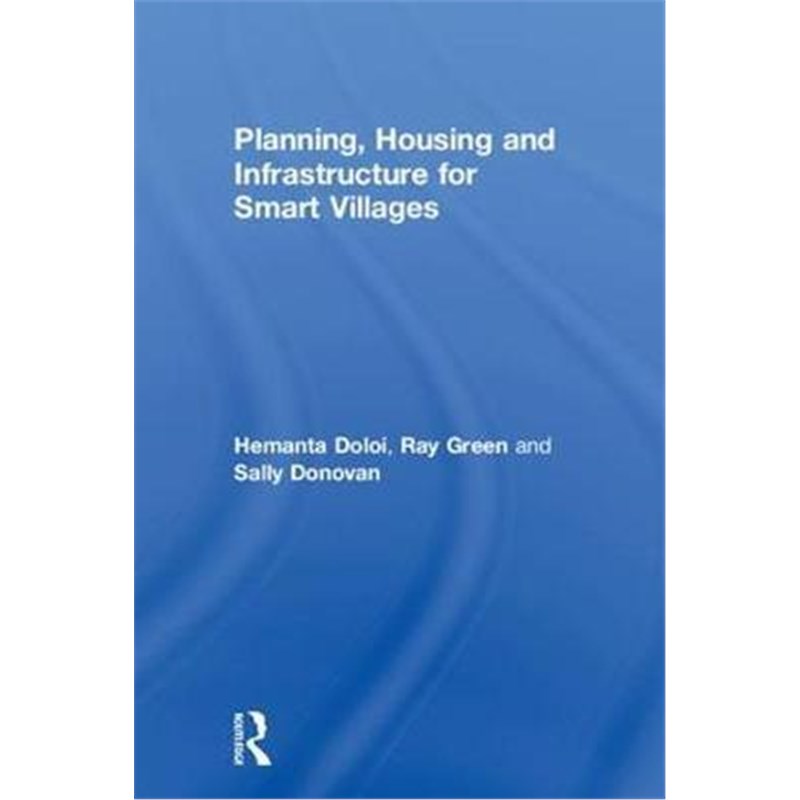按需印刷Planning, Housing and Infrastructure for Smart Villages[9780815365648]