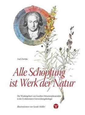 预订【德语】 Alle Sch?pfung ist Werk der Natur:Die Wiedergeburt von Goethes Metamorphosenidee in der Evolution?ren Entwi