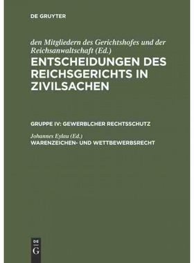 按需印刷不退不换DEG Entscheidungen des Reichsgerichts in Zivilsachen, Warenzeichen  und Wettbewerbsrecht[9783110987515]