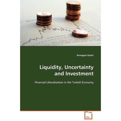 按需印刷Liquidity, Uncertainty and Investment[9783639087130]