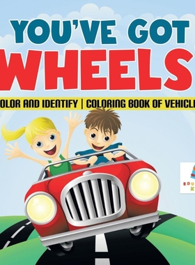 按需印刷You've Got Wheels! | Color and Identify | Coloring Book of Vehicles[9781645210863]