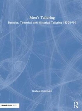 按需印刷不退不换Men's Tailoring:Bespoke, Theatrical and Historical Tailoring 1830-1950[9781138336797]