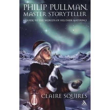 按需印刷Philip Pullman, Master Storyteller:A Guide to the Worlds of His Dark Materials[9780826417169]