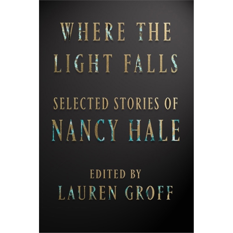 预订Where The Light Falls: Selected Stories Of Nancy Hale[9781598536423]