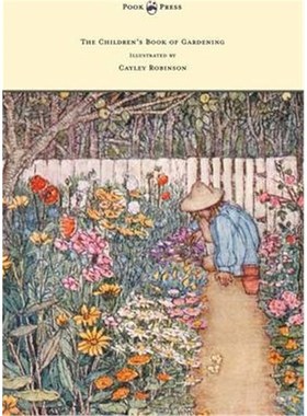 按需印刷The Children's Book of Gardening - Illustrated by Cayley-Robinson[9781447477273]