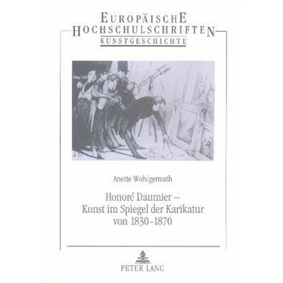 预订不退不换德语 Honoré Daumier - Kunst im Spiegel der Karikatur von 1830 bis 1870:Dissertationsschrift