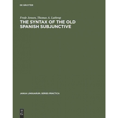 按需印刷不退不换DGYT The Syntax of the Old Spanish Subjunctive[9789027924506]