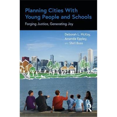 按需印刷Planning Cities With Young People and Schools:Forging Justice, Generating Joy[9780367694340]