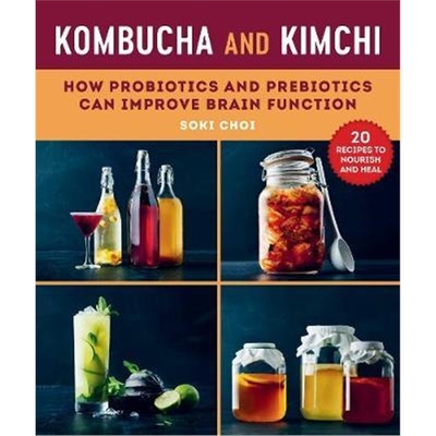 预订不退不换Kombucha and Kimchi:How Probiotics and Prebiotics Can Improve Brain Function