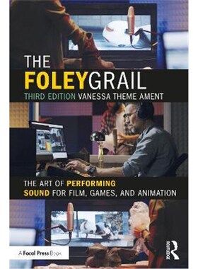 按需印刷不退不换The Foley Grail:The Art of Performing Sound for Film, Games, and Animation[9780367442248]