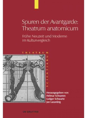 按需印刷DEG Spuren der Avantgarde: Theatrum anatomicum[9783110245783]
