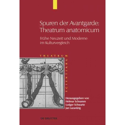 按需印刷DEG Spuren der Avantgarde: Theatrum anatomicum[9783110245783]