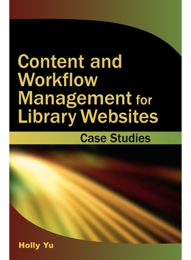 按需印刷不退不换Content and Workflow Management for Library Websites[9781591405337]