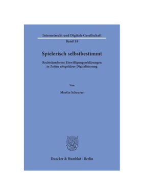 预订不退不换德语Spielerisch selbstbestimmt.:Rechtskonforme Einwilligungserkl?rungen in Zeiten ubiquit?rer Digitalisierun