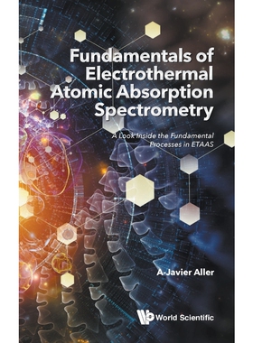 按需印刷不退不换Fundamentals of Electrothermal Atomic Absorption Spectrometry[9789813229761]