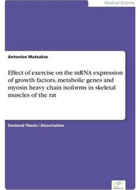 预订Effect of exercise on the mRNA expression of growth factors, metabolic genes and myosin heavy chain isoforms in skel